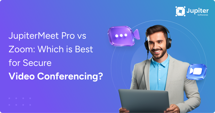 JupiterMeet Pro vs Zoom: Which is Best for Secure Video Conferencing?