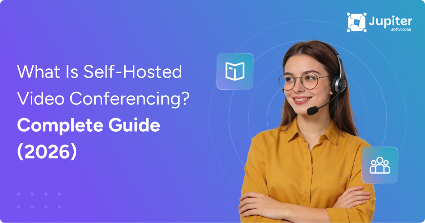What Is Self-Hosted Video Conferencing? Complete Guide (2026)